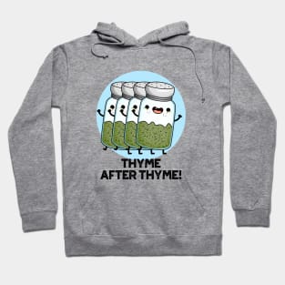 Thyme After Thyme Cute Herb Pun Hoodie